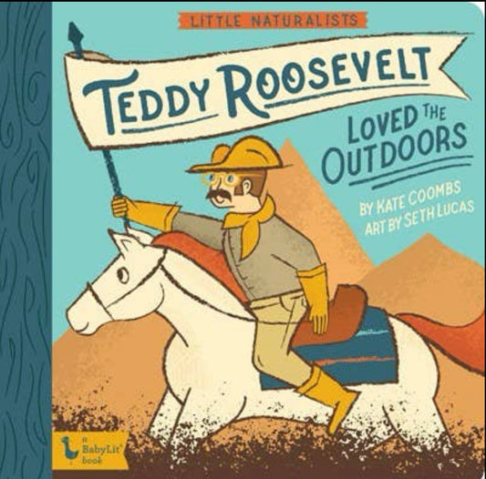 Little Naturalist: Teddy Roosevelt Loved The Outdoors